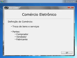 Comércio Eletrônico Definição de Comércio: Troca de bens e serviços Partes: Comprador Vendedor Fabricante 0 