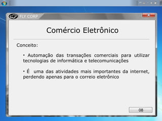 Comércio Eletrônico Conceito: Automação das transações comerciais para utilizar tecnologias de informática e telecomunicações É  uma das atividades mais importantes da internet, perdendo apenas para o correio eletrônico 0 