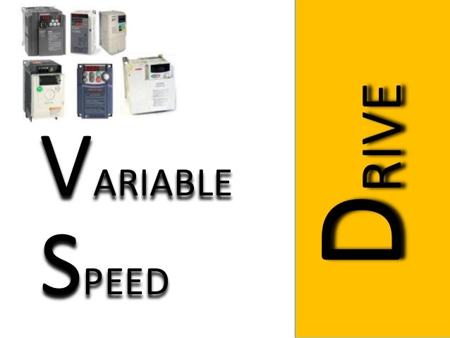 PRINCIPLE OF VARIABLE SPEED DRIVE AND SCHEMATIC DIAGRAM