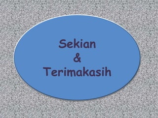 Sekian
&
Terimakasih
 