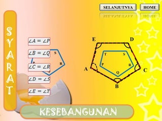 SELANJUTNYA         HOME




S
Y
                             E                   D


A
        T        S                   T       S



R
    P                R           P               R
             Q           A                           C
                                         Q

A
T
                                         B




            KESEBANGUNAN
 