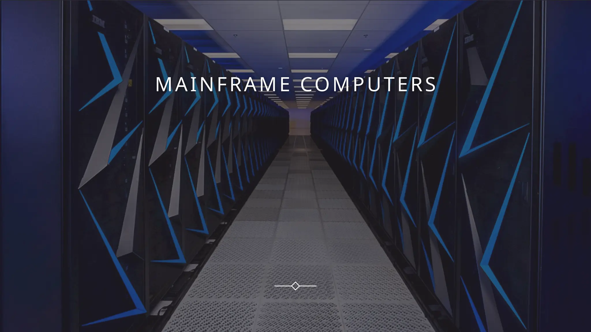 MAINFRAME COMPUTERS
 