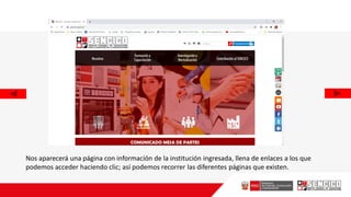 Nos aparecerá una página con información de la institución ingresada, llena de enlaces a los que
podemos acceder haciendo clic; así podemos recorrer las diferentes páginas que existen.
 