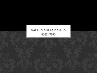 03211 7093
SAFIRA AULIA ZAHRA
 