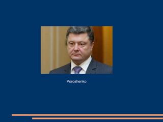 Poroshenko 
 
