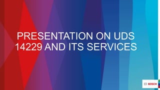 PRESENTATION ON UDS
14229 AND ITS SERVICES
 
