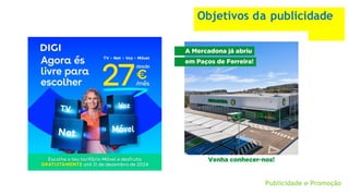 Objetivos da publicidade
Publicidade e Promoção
 