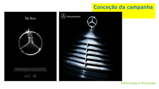 Conceção da campanha
Publicidade e Promoção
 