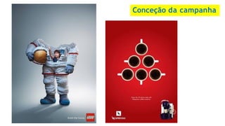 Conceção da campanha
 