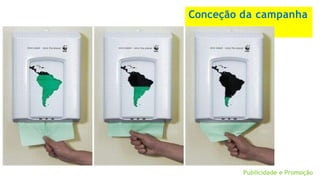 Conceção da campanha
Publicidade e Promoção
 