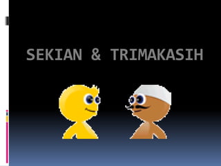 SEKIAN & TRIMAKASIH

 