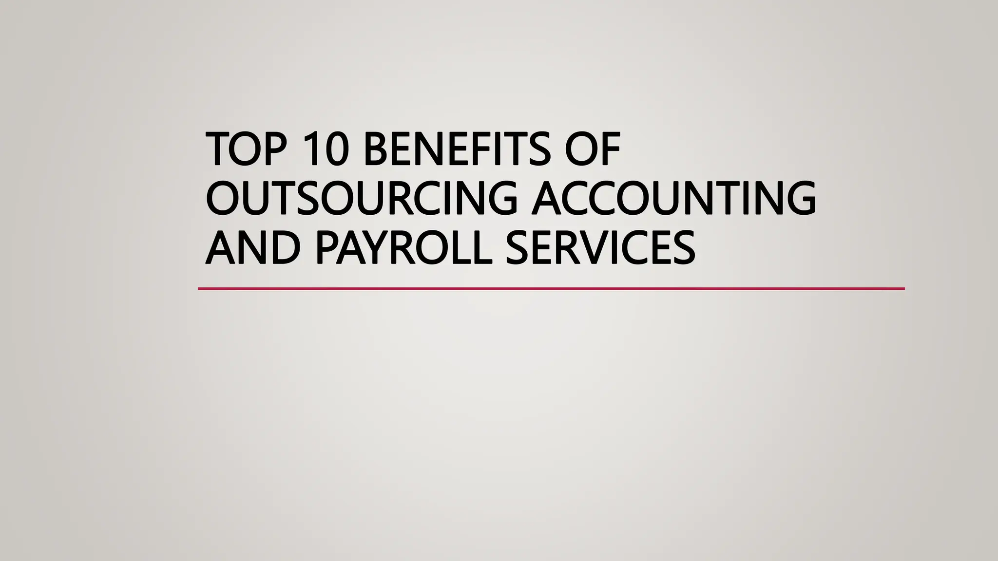 Top 10 benefits of Outsourcing Accounting and Payroll Services | PPTX ...