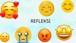 REFLEKSI
 