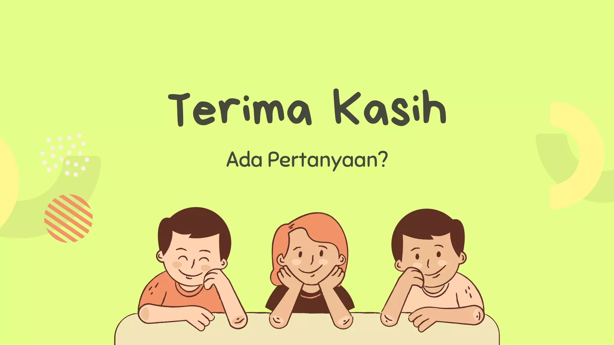 Terima Kasih
Ada Pertanyaan?