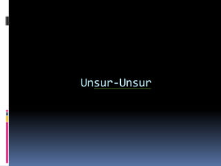 Unsur-Unsur
 