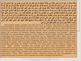 حَدَّثَنَا مُحَمَّدٌُ بْنٌُ عَبْدٌِ اللٌَِّّ بْنٌِ نُمَيْ رٌ حَدَّثَنَا أَبِي حَدَّثَنَا إِسْمَعِيلٌُ بْنٌُ أَبِي خَالِ دٌ عَنٌْ عَبْدٌِ اللٌَِّّ بْنٌِ عِيسَى بْنٌِ عَبْدٌِ الرٌَّحْمَنٌِ بْنٌِ أَبِي 
لَيْلَى عَنٌْ جَدِ هٌِ عَنٌْ أُبَ يٌ بِْنٌِ كَعْ بٌ قَالٌَ كُنْتٌُ فِي الْمَسْجِدٌِ فَدَخَلٌَ رَجُ لٌ يٌُصَلِ ي فَقَرَأٌَ قِرَاءَةًٌ أَنْكَرْتُهَا عَلَيْهٌِ ثُمٌَّ دَخَلٌَ آخَرٌُ فَقَرَأٌَ قِرَاءَةًٌ 
سِوَى قَرَاءَةٌِ صَاحِبِهٌِ فَلَمَّا قَضَيْنَا الصَّلََةٌَ دَخَلْنَا جَمِيعًا عَلَى رَسُولٌِ اللٌَِّّ صَلَّى اللَّهم عَلَيْهٌِ وَسَلَّمٌَ فَقُلْتٌُ إِنٌَّ هَذَا قَرٌَأٌَ قِرَاءَةًٌ 
أَنْكَرْتُهَا عَلَيْهٌِ وَدَخَلٌَ آخَرٌُ فَقَرَأٌَ سِوَى قِرَاءَةٌِ صَاحِبِهٌِ فَأمََرَهُمَا رَسُولٌُ اللٌَِّّ صَلَّى اللَّهم عَلَيْهٌِ وَسَلَّمٌَ فَقَرَأَا فَحَسَّنٌَ النَّبِيٌُّ صَلَّى 
اللَّهم عَلَيْهٌِ وَسَلَّمٌَ شَأْنَهُمَا فَسَقَطٌَ فِي نَفْسِي مِنٌَ التَّكْذِيبٌِ وَلٌَ إِذٌْ كُنٌْتٌُ فِي الْجَاهِلِيَّةٌِ فَلَمَّا رَأَى رَسُولٌُ اللٌَِّّ صَلَّى اللٌَّهم عَلَيْهٌِ 
وَسَلَّمٌَ مَا قَدٌْ غَشِيَنِي ضَرَبٌَ فِي صَدْرِي فَفِضْتٌُ عَرَقًا وَكَأنََّمَا أَنْظُرٌُ إٌِلَى اللٌَِّّ عَزٌَّ وَجَلٌَّ فَرَقًا فَقَالٌَ لِي يَا أُبَيٌُّ أُرْسِلٌَ إِلَيٌَّ أَنٌِ اقْرَأٌِ 
الْقُرْآنٌَ عَلَى حَرْ فٌ فَرَدَدْتٌُ إِلَيْهٌِ أَنٌْ هَ وِنٌْ عَلَى أُمَّتِي فَرَدٌَّ إِلَيٌَّ الثَّانٌِيَةٌَ اقْرَأْهٌُ عَلَى حَرْفَيْنٌِ فَرَدَدْتٌُ إِلَيْهٌِ أَنٌْ هَ وِنٌْ عَلَى أُمَّتِي فَرَدٌَّ 
إِلَيٌَّ الثَّالِثَةٌَ اقْرَأْهٌُ عَلَى سَبْعَةٌِ أَحْرُ فٌ فَلَكٌَ بِكُ لٌ رَدَّ ةٌ رَدَدْتُكَهَا مٌَسْألََةٌ تَسْألَُنِيهَا فَقُلْتٌُ اللَّهُمٌَّ اغْفِرٌْ لِأُمَّتِي اللٌَّهُمٌَّ اغْفِرٌْ لِأُمَّتِي 
وَأَخَّرْتٌُ الثَّالِثَةٌَ لِيَوْ مٌ يَرْغَبٌُ إِلَيٌَّ الْخَلْقٌُ كُلُّهُمٌْ حَتَّى إِبْرَاهِيمٌُ. 
“Diriwayatkan dengan sanadnya dari Ubay bin Ka’ab ia berkata: “Aku berada di masjid, tiba-tiba 
masuklah lelaki, ia shalat kemudian membaca bacaan yang aku ingkari. Setelah itu masuk lagi lelaki lain 
membaca berbeda dengan bacaan kawannya yang pertama”. Setelah kami selesai salat, kami bersama-sama 
masuk ke rumah Rasulullah saw, lalu aku bercerita: “Bahwa si lelaki ini membaca bacaan yang aku 
ingkari dan kawannya ini membaca berbeda dengan bacaan kawannya yang pertama”. Akhirnya 
Rasulullah saw memerintahkan keduanya untuk membaca. Setelah mereka membaca Rasulullah saw 
menganggap baik bacaannya. Setelah menyaksikan hal itu, terhapuslah dalam diriku sikap untuk 
mendustakan, tidak seperti halnya diriku ketika masa Jahiliyyah. Nabi menjawab demikian tatkala beliau 
melihat diriku bersimbah peluh karena kebingungan, ketika itu keadaan kami seolah-olah berkelompok-kelompok 
di hadapan Allah Yang Maha Agung. Setelah melihat saya dalam keadaan demikian, beliau 
menegaskan pada diriku dan berkata: “Hai Ubay! Aku diutus untuk membaca al-Qur’an dengan suatu 
huruf lahjah (dialek)”, kemudian aku meminta pada Jibril untuk memudahkan umatku, dia 
membacakannya dengan huruf kedua, akupun meminta lagi padanya untuk memudahkan umatku, lalu ia 
menjawab untuk ketiga kalinya. “Hai Muhammad, bacalah al-Qur’an dalam 7 lahjah dan terserah padamu 
Muhammad apakah setiap jawabanku kau susul dengan pertanyaan permintaan lagi”. Kemudian aku 
menjawabnya: “Wahai Allah! Ampunilah umatku, ampunilah umatku dan akan kutangguhkan yang 
ketiga kalinya pada saat dimana semua makhluk mencintaiku sehingga Nabi Ibrahim as”. 
Dipresentasikan pada 11 November 2014 di STAIM Tulungagung oleh : 
Ainis Sahdatul Fitria dan Ifa Dewi Masyta 
 