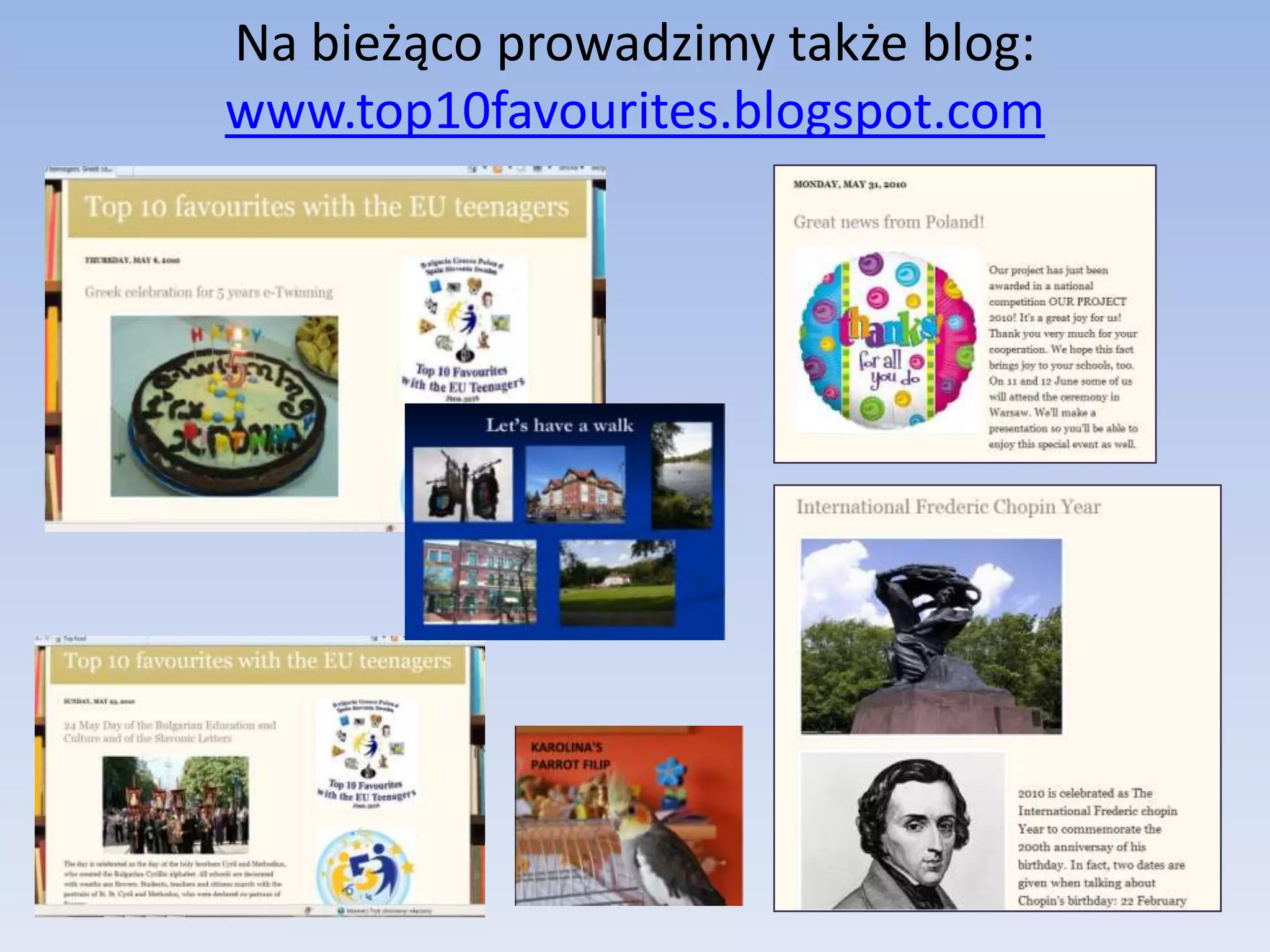 Na bieżąco prowadzimy także blog: www.top10favourites.blogspot.com