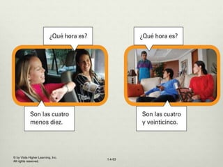 © by Vista Higher Learning, Inc.
All rights reserved.
1.4-53
 