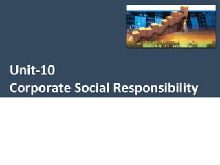 Unit-10
Corporate Social Responsibility
 