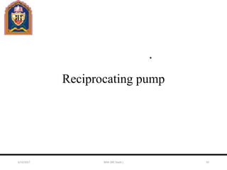 Reciprocating pump
6/10/2017 MAK (ME Deptt.) 65
 