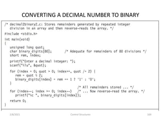 CONVERTING A DECIMAL NUMBER TO BINARY
2/8/2021 Control Structures 169
 