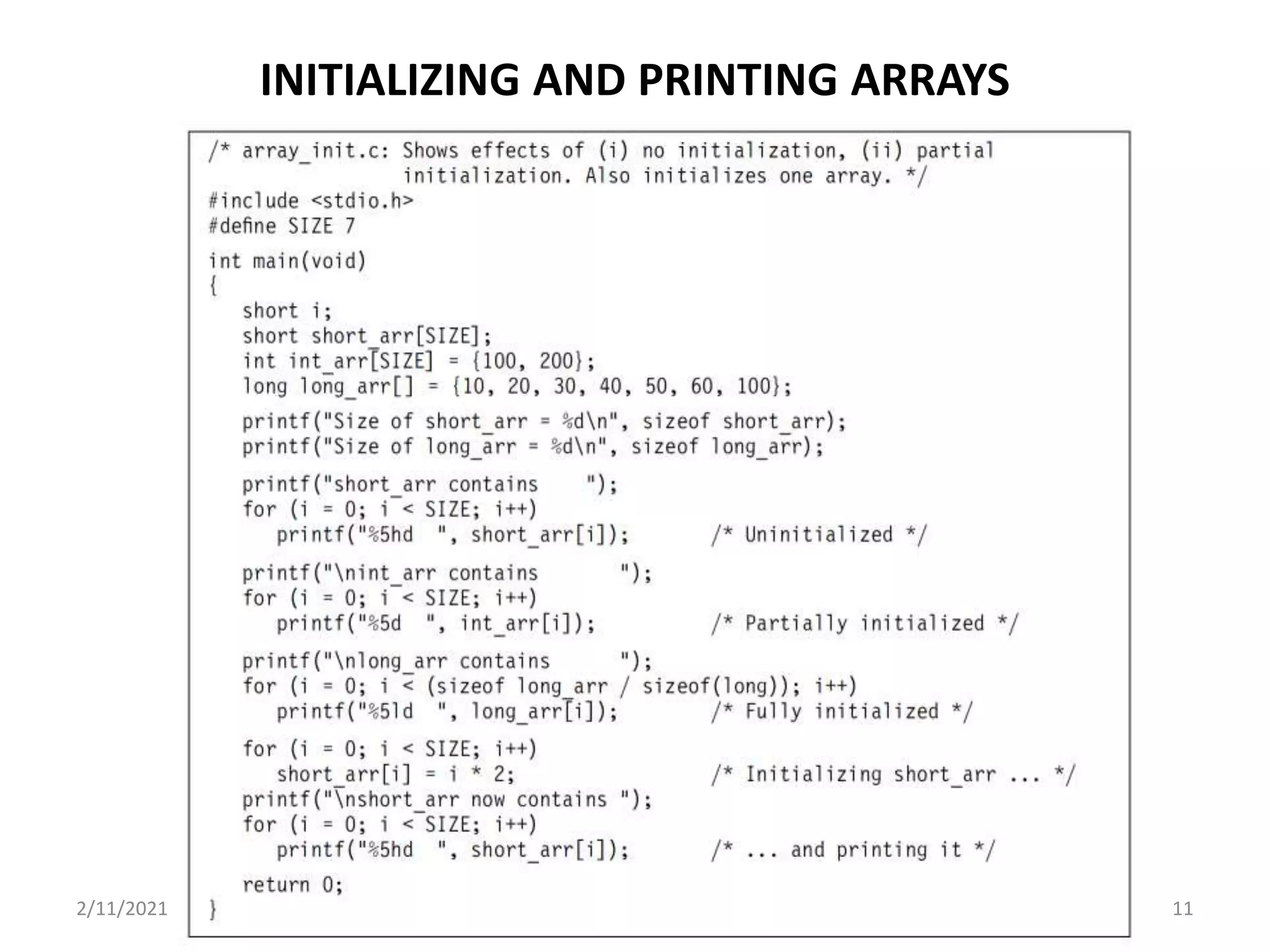INITIALIZING AND PRINTING ARRAYS
2/11/2021 3.1 Arrays 11
 