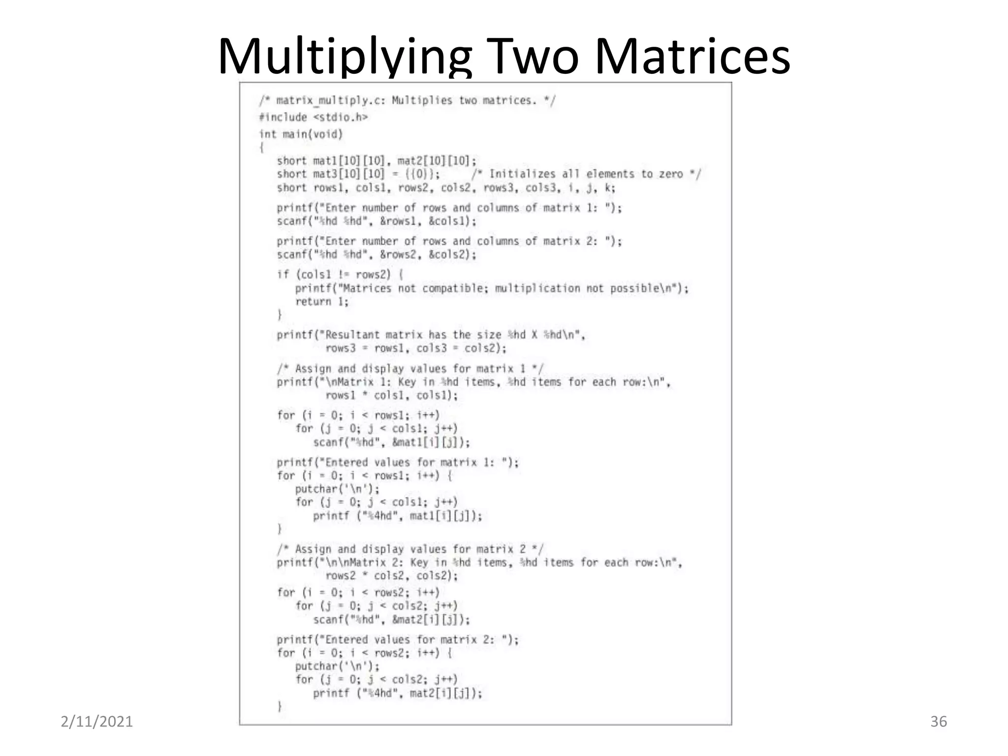 Multiplying Two Matrices
2/11/2021 3.1 Arrays 36
 