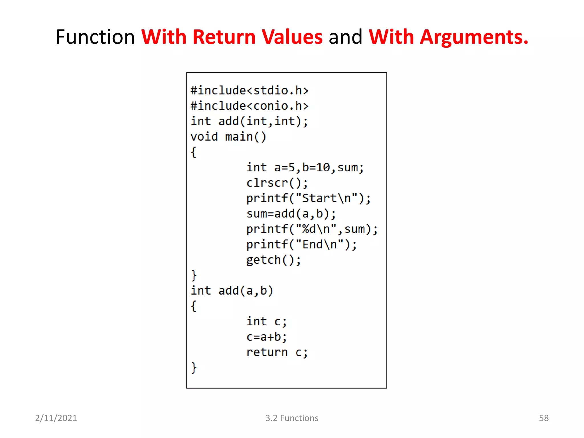 Function With Return Values and With Arguments.
2/11/2021 3.2 Functions 58
 