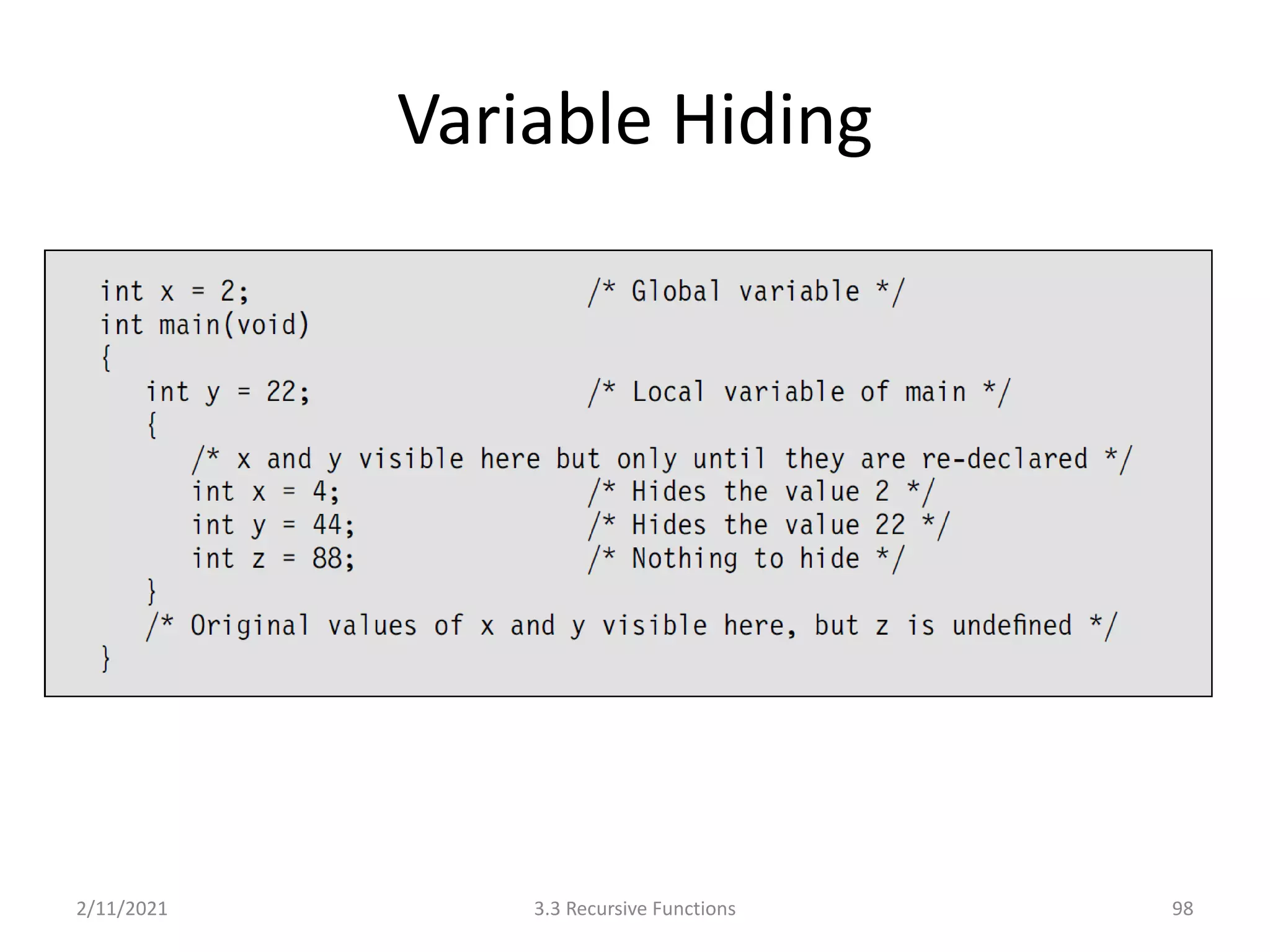 Variable Hiding
2/11/2021 3.3 Recursive Functions 98
 