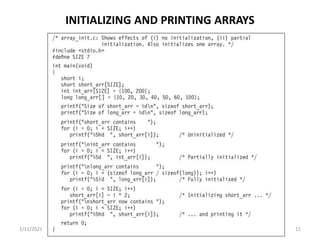 INITIALIZING AND PRINTING ARRAYS
2/11/2021 3.1 Arrays 11
 