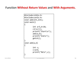 Function Without Return Values and With Arguments.
2/11/2021 3.2 Functions 56
 