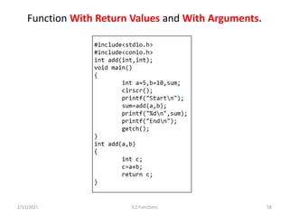 Function With Return Values and With Arguments.
2/11/2021 3.2 Functions 58
 