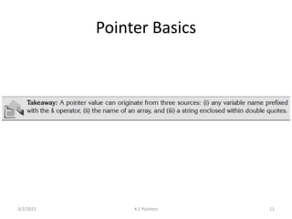 Pointer Basics
3/2/2021 4.1 Pointers 11
 