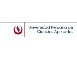 Universidad Peruana de
    Ciencias Aplicadas
 