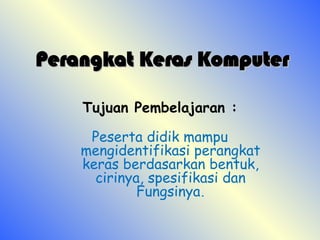 PPT tentang perangkat keras komputer .ppt