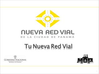 Tu Nueva Red Vial



                    1
 