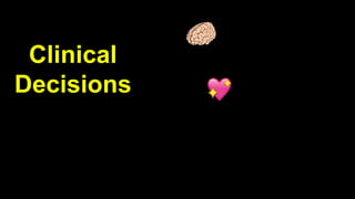 Clinical
Decisions
 
