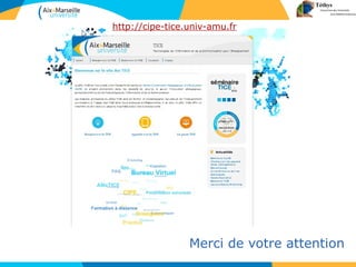 Merci de votre attention
http://cipe-tice.univ-amu.fr
 