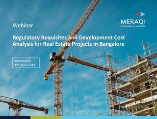 Wednesday
17th
April 2019
Regulatory Requisites and Development Cost
Analysis for Real Estate Projects in Bangalore
Webinar
 