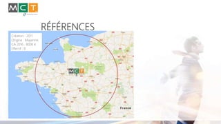 RÉFÉRENCES
Création : 2011
Origine : Mayenne
CA 2016 : 800K €
Effectif : 8
 