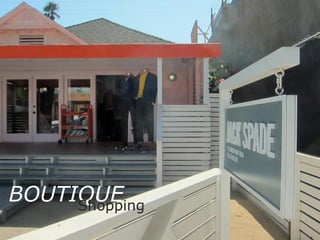 BOUTIQUE
Shopping

 