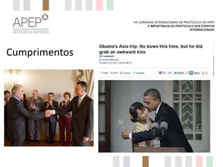 VIII JORNADAS INTERNACIONAIS DE PROTOCOLO DA APEP
A IMPORTÂNCIA DO PROTOCOLO NOS EVENTOS
INTERNACIONAIS?

Cumprimentos

 