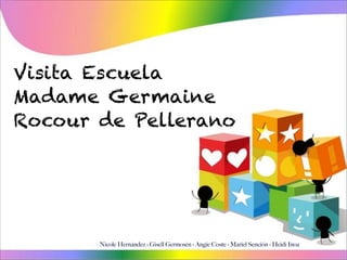 Visita Escuela
Madame Germaine
Rocour de Pellerano

Nicole Hernández - Gisell Germosén - Angie Coste - Mariel Sención - Heidi Inoa

 