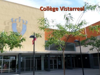 Collège VistarrealCollège Vistarreal
 