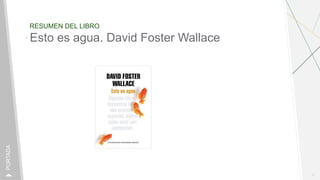 RESUMEN DEL LIBRO
1
PORTADA
Esto es agua. David Foster Wallace
 