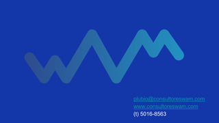 plubio@consultoreswam.com
www.consultoreswam.com
(t) 5016-8563
 