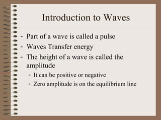 Introduction to Waves ,[object Object],[object Object],[object Object],[object Object],[object Object]