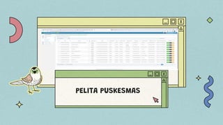 PELITA PUSKESMAS
 