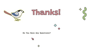 Do You Have Any Questions?
 