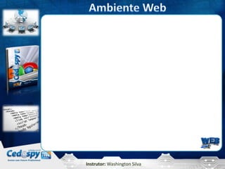 Instrutor: Washington Silva
 